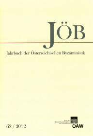Jahrbuch der Osterreichischen Byzantinistik Band 62/2012 Ewald Kislinger Editor