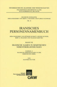 Iranisches Personennamenbuch Band VII/Faszikel 2: Iranische Personennamen in der Hebraischen Bibel Manfred Hutter Author