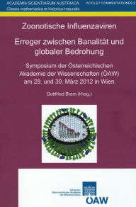Zoonotische Influenzaviren. Erreger zwischen Banalitat und globaler Bedrohung: Symposium der Osterreichischen Akademie der Wissenschaften (OAW) am 29.