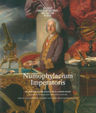 Numophylacium Imperatoris: Das Wiener Munzkabinett im 18. Jahrhundert Elisabeth Hassmann Author
