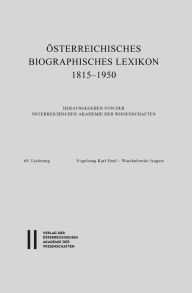 Osterreichisches Biographisches Lexikon 1815-1950, 69. Lieferung: Vogelsang Karl Emil - Warchalowski August Austrian Academy of Sciences Press Author