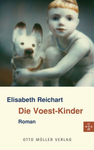 Die Voest-Kinder Elisabeth Reichart Author