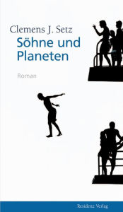 SÃ¶hne und Planeten Clemens J. Setz Author