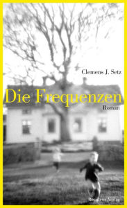 Die Frequenzen Clemens J. Setz Author