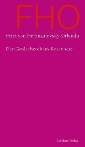 Der Gaulschreck im Rosennetz Fritz von Herzmanovsky-Orlando Author