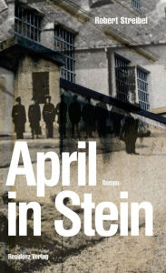April in Stein Robert Streibel Author