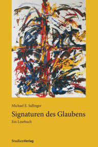 Signaturen des Glaubens: Ein Lesebuch Michael E. Sallinger Author