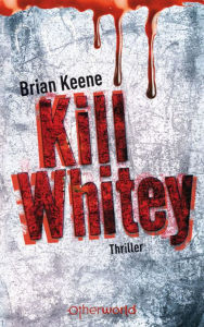 Kill Whitey - Brian Keene