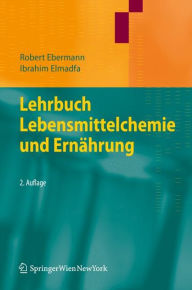 Lehrbuch Lebensmittelchemie und Ernï¿½hrung Robert Ebermann Author