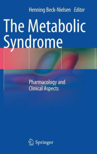 The Metabolic Syndrome: Pharmacology and Clinical Aspects Henning Beck-Nielsen Editor