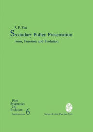 Secondary Pollen Presentation: Form, Function and Evolution P.F. Yeo Author