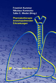 Pharmakotherapie bronchopulmonaler Erkrankungen Friedrich Kummer Editor