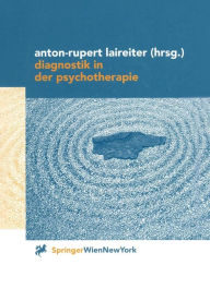 Diagnostik in der Psychotherapie Anton-Rupert Laireiter Editor
