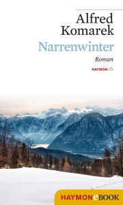Narrenwinter: Roman Alfred Komarek Author