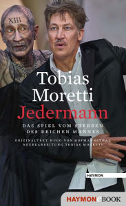 Jedermann: Das Spiel vom Sterben des reichen Mannes Tobias Moretti Author