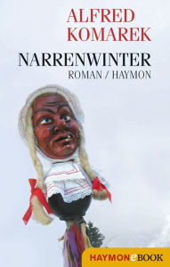 Narrenwinter: Roman Alfred Komarek Author