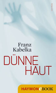 DÃ¼nne Haut: Kriminalroman Franz Kabelka Author