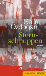 Sternschnuppen: Geschichte Selim Ã?zdogan Author