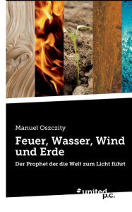 Feuer, Wasser, Wind und Erde - Manuel Oszczity