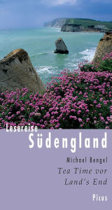 Lesereise SÃ¼dengland: Tea Time vor Land's End Michael Bengel Author