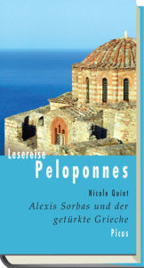 Lesereise Peloponnes: Alexis Sorbas und der getÃ¼rkte Grieche Nicole Quint Author