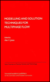 Modelling and Solution Techniques for Multiphase Flow - Taylor and Francis