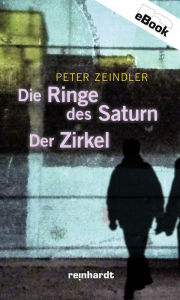 Die Ringe des Saturn / Der Zirkel Peter Zeindler Author