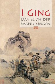 I Ging. Das Buch der Wandlungen Anaconda Verlag Editor