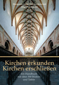 Kirchen erkunden - Kirchen erschlieÃ?en Margarete Luise Goecke-Seischab Author