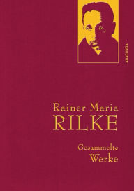 Rilke,R.M.,Gesammelte Werke Rainer Maria Rilke Author