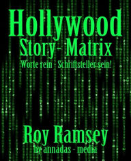 Hollywood Story - Matrix: Worte rein - Schriftsteller sein! - Roy Ramsey