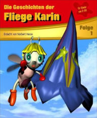 Die Geschichten der Fliege Karin 1: Band 1 Norbert Hesse Author