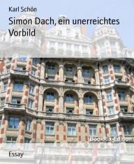 Simon Dach, ein unerreichtes Vorbild - Karl Schön