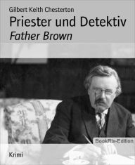 Priester und Detektiv: Father Brown G. K. Chesterton Author