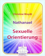 Nathanael: Sexuelle Orientierung Christine Woydt Author