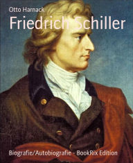 Friedrich Schiller Otto Harnack Author