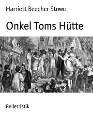 Onkel Toms Hütte Harriett Beecher Stowe Author