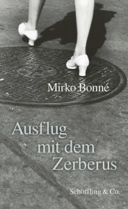 Ausflug mit dem Zerberus Mirko BonnÃ© Author