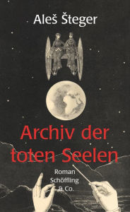Archiv der toten Seelen Ales Steger Author