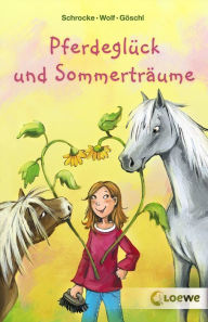Pferdeglück und Sommerträume: Wunderschöner Pferderoman für Kinder ab 10 Jahre Kathrin Schrocke Author