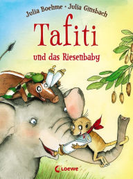 Tafiti und das Riesenbaby (Band 3): Komm mit nach Afrika und lerne die Welt des beliebten Erdmännchens kennen - Erstlesebuch zum Vorlesen und ersten S