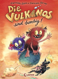 Die Vulkanos sind bombig! (Band 2) Franziska Gehm Author