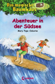 Das magische Baumhaus (Band 26) - Abenteuer in der Südsee: Aufregende Abenteuer für Kinder ab 8 Jahre Mary Pope Osborne Author