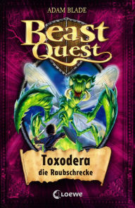 Beast Quest (Band 30) - Toxodera, die Raubschrecke Adam Blade Author
