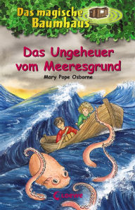Das magische Baumhaus (Band 37) - Das Ungeheuer vom Meeresgrund: Spannende Abenteuer fÃ¼r Kinder ab 8 Jahre Mary Pope Osborne Author