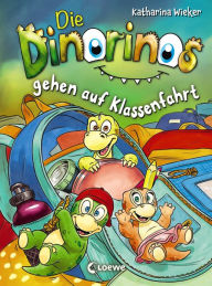 Die Dinorinos gehen auf Klassenfahrt (Band 5): Lustiges Kinderbüch mit Dinosauriern zum Vorlesen und ersten Selberlesen ab 7 Jahre Katharina Wieker Au