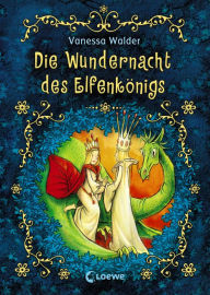 Die Wundernacht des Elfenkönigs Vanessa Walder Author