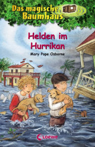 Das magische Baumhaus (Band 55) - Helden im Hurrikan Mary Pope Osborne Author