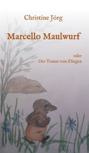 Marcello Maulwurf Christine Jörg Author