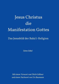 Jesus Christus - Die Manifestation Gottes SÃ¶ren Rekel Author